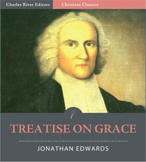 Treatise on Grace (Illustrated Edition)