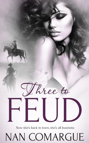 Three to Feud【電子書籍】[ Nan Comargue ]