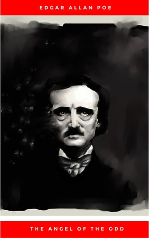 The Angel of the Odd【電子書籍】[ Edgar Allan Poe ]