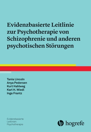 Evidenzbasierte Leitlinie zur Psychotherapie von Schizophrenie und anderen psychotischen St?rungen