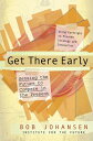 Get There Early Sensing the Future to Compete in the Present【電子書籍】[ Bob Johansen...