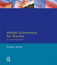 Health Economics For Nurses Intro Guide【電子書籍】 Stephen Morris