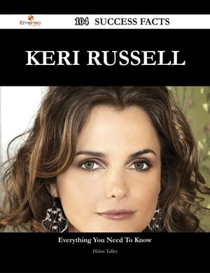 ŷKoboŻҽҥȥ㤨Keri Russell 104 Success Facts - Everything you need to know about Keri RussellŻҽҡ[ Helen Talley ]פβǤʤ2,670ߤˤʤޤ