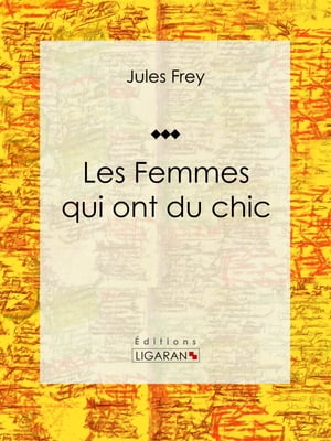 Les Femmes qui ont du chic