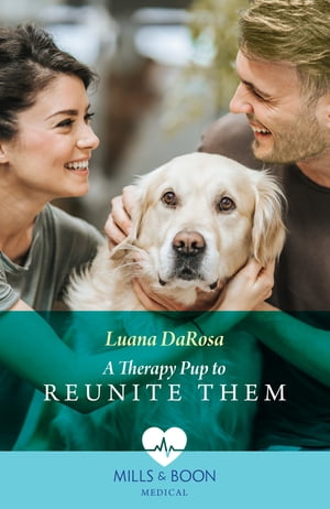A Therapy Pup To Reunite Them (Mills & Boon Medical)