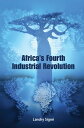 Africa 039 s Fourth Industrial Revolution【電子書籍】 Landry Sign