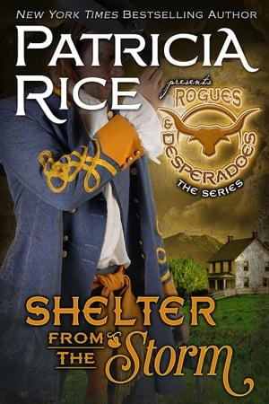 Shelter From the Storm Rogues and Desperadoes #3【電子書籍】[ Patricia Rice ]