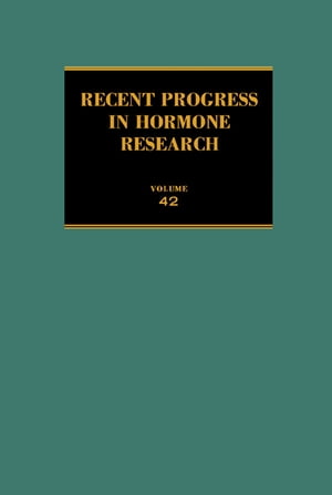Recent Progress in Hormone ResearchProceedings of the 1985 Laurentian Hormone Conference【電子書籍】
