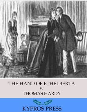 The Hand of EthelbertaŻҽҡ[ Thomas Hardy ]