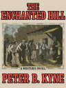 ŷKoboŻҽҥȥ㤨The Enchanted Hill A Classic Western NovelŻҽҡ[ Peter B. Kyne ]פβǤʤ109ߤˤʤޤ