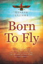 Born To Fly Humans are Not Born to Creep and to Crawl on Earth like Caterpillars. We are Born to Transform into Butterflies【電子書籍】 Bahram Spitama