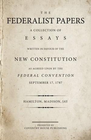 The Federalist Papers