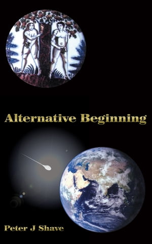 Alternative BeginningŻҽҡ[ Peter J Shave ]