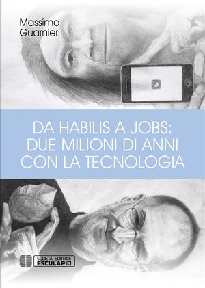 Da Habilis a Jobs: due milioni di anni con la tecnologia