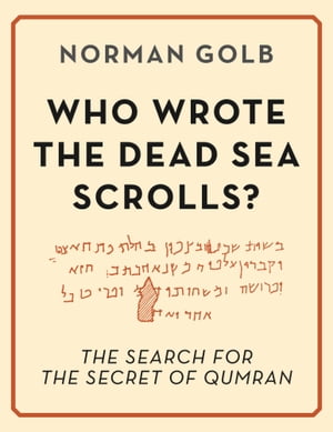 Who Wrote the Dead Sea Scrolls?