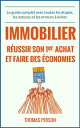 Immobilier - R?ussir son premier achat et faire des ?conomies Le guide complet avec toutes les ?tapes, les astuces et les erreurs ? ?viter