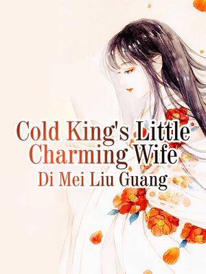 Cold King's Little Charming Wife Volume 1【電子書籍】[ Di Meiliuguang ]