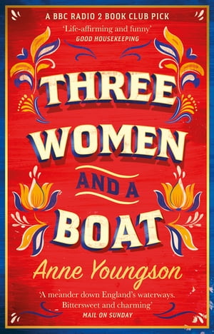 Three Women and a Boat The warm, life-affirming BBC Radio 2 Book Club PickŻҽҡ[ Anne Youngson ]