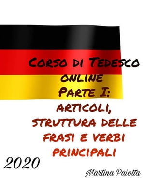 Corso di Tedesco Online Parte I: Articoli Struttura delle Frasi e Verbi principali