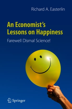 An Economist’s Lessons on Happiness