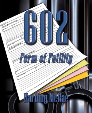 602 Form of Futility【電子書籍】[ Harding McRae ]
