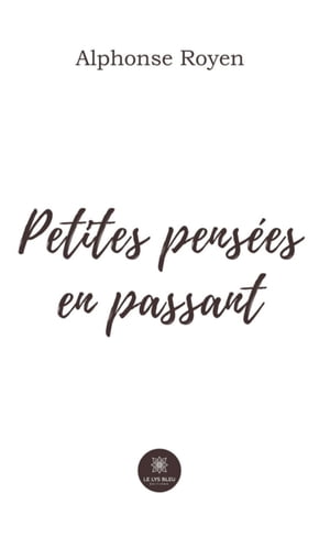 Petites pens?es en passant【電子書籍】[ Alphonse Royen ]