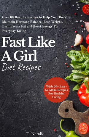 Fast Like a Girl Diet Recipes