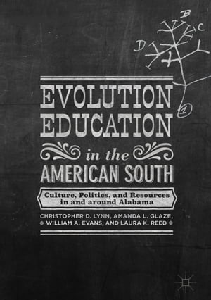 楽天楽天Kobo電子書籍ストアEvolution Education in the American South Culture, Politics, and Resources in and around Alabama【電子書籍】