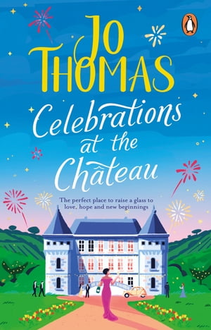 楽天楽天Kobo電子書籍ストアCelebrations at the Chateau Relax and unwind with the perfect holiday romance【電子書籍】[ Jo Thomas ]