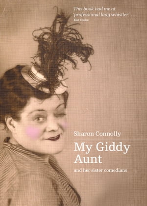 My Giddy Aunt and Other Sister ComediansŻҽҡ[ Sharon Connolly ]