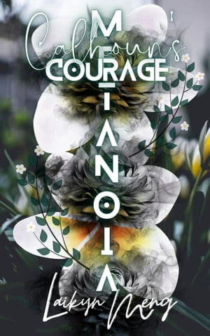 Metanoia Calhoun's Courage