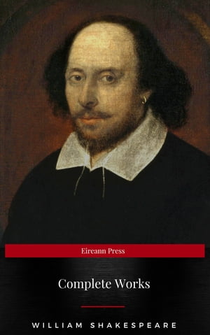 Complete Works Of William Shakespeare (37 Plays 160 Sonnets 5 Poetry Books 150 Illustrations)【電子書籍】 William Shakespeare