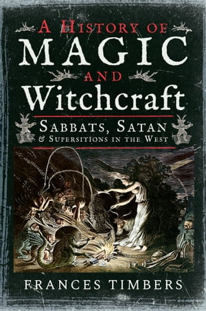 A History of Magic and Witchcraft