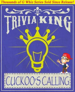 The Cuckoo's Calling - Trivia King! GWhizBooks.com【電子書籍】[ G Whiz ]