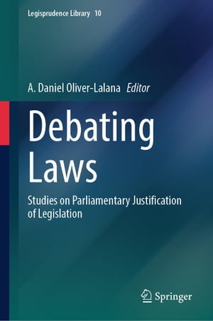 Debating Laws Studies on Parliamentary Justification of Legislation