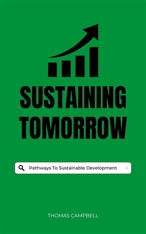 Sustaining Tomorrow - Pathways To Sustainable De