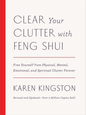 Clear Your Clutter with Feng Shui (Revised and Updated)