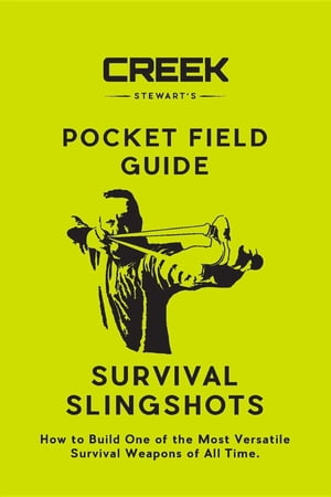 ŷKoboŻҽҥȥ㤨Pocket Field Guide: Survival Slingshots How to Build One of the Most Versatile Survival Weapons of All Time.Żҽҡ[ Creek Stewart ]פβǤʤ415ߤˤʤޤ