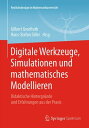 Digitale Werkzeuge, Simulationen und mathematisches Modellieren Didaktische Hintergr?nde und Erfahrungen aus der Praxis