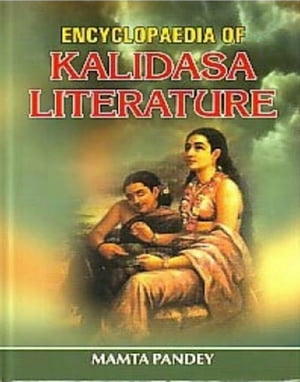 Encyclopaedia Of Kalidasa Literature