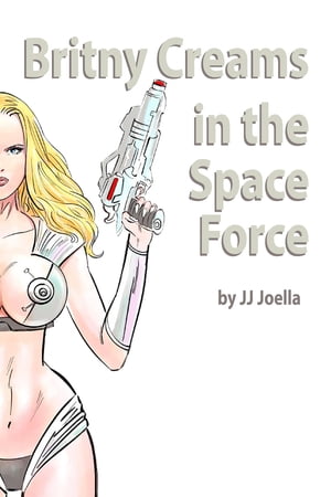 Britny Creams in the Space ForceŻҽҡ[ JJ Joella ]