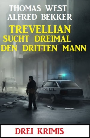 Trevellian sucht dreimal den dritten Mann: Drei Krimis【電子書籍】[ Alfred Bekker ]