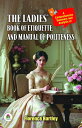 A Comprehensive Summary and Analysis of The Ladies’ Book of Etiquette, and Manua...