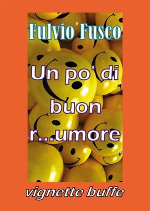 Un po' di buon r...umore【電子書籍】[ Fulvio Fusco ]