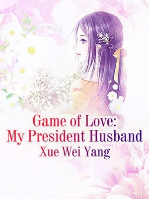 Game of Love: My President Husband Volume 1【