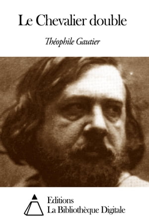 Le Chevalier doubleŻҽҡ[ Th?ophile Gautier ]