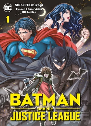 ŷKoboŻҽҥȥ㤨Batman und die Justice League, Band 1Żҽҡ[ Shiori Teshirogi ]פβǤʤ950ߤˤʤޤ