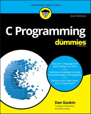C Programming For Dummies【電子書籍】[ Dan Gookin ]