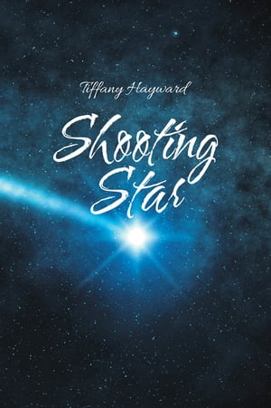 Shooting Star【電子書籍】[ Tiffany Hayward