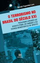 ŷKoboŻҽҥȥ㤨O terrorismo no Brasil do s?culo XXI, percebido atrav?s do Direito Penal do Inimigo e do Estado Democr?tico de DireitoŻҽҡ[ Mois?s Fagundes Lara ]פβǤʤ2,400ߤˤʤޤ